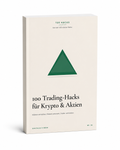 100 Trading-Hacks für Krypto & Aktien Märkte verstehen, Risiken erkennen, Fehler vermeiden.