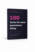 100 Gesundheits-Hacks Für mehr Energie, besseren Schlaf und einen gesünderen Alltag