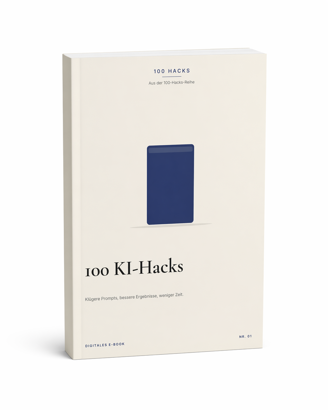 100 KI-Hacks, die dir Stunden sparen – Das Praxisbuch für Alltag, Beruf und Business