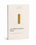 100 Selbstvertrauens Hacks-Für mehr Selbstvertrauen in Beruf, Beziehungen und Alltag